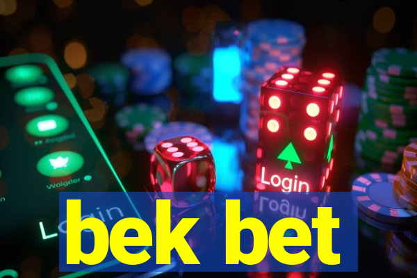 bek bet